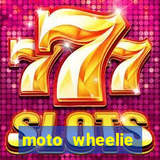 moto wheelie dinheiro infinito